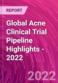 Global Acne Clinical Trial Pipeline Highlights - 2022- Product Image