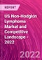 US Non-Hodgkin Lymphoma Market and Competitive Landscape - 2022 - Product Image