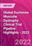 Global Duchenne Muscular Dystrophy Clinical Trial Pipeline Highlights - 2022- Product Image