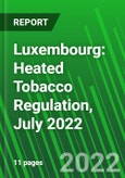 Luxembourg: Heated Tobacco Regulation, July 2022- Product Image