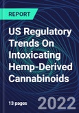 US Regulatory Trends On Intoxicating Hemp-Derived Cannabinoids- Product Image