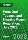 Peru: Oral Tobacco and Nicotine Pouch Regulation, July 2022- Product Image