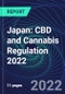 Japan: CBD and Cannabis Regulation 2022 - Product Thumbnail Image