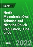 North Macedonia: Oral Tobacco and Nicotine Pouch Regulation, June 2022- Product Image