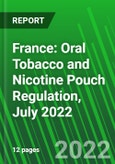 France: Oral Tobacco and Nicotine Pouch Regulation, July 2022- Product Image