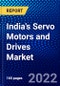 India's Servo Motors and Drives Market (2022-2027) by Offering Type, Product Type, System Type, Voltage Type, Communication Protocol, Brake Technology Type, Material of Communication Type, and Industry Type, Competitive Analysis and the Impact of Covid-19 with Ansoff Analysis - Product Thumbnail Image