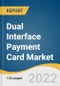 Dual Interface Payment Card Market Size, Share & Trends Analysis Report by Type (Plastic, Metal), by End-use (Retail, Healthcare, Transportation, Hospitality), by Region, and Segment Forecasts, 2022-2030 - Product Thumbnail Image