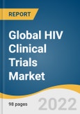 Global HIV Clinical Trials Market Size, Share & Trends Analysis Report by Phase (Phase I, Phase II, Phase III, Phase IV), by Study Design (Interventional, Expanded Access), by Sponsor, by Region, and Segment Forecasts, 2022-2030- Product Image