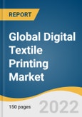 Global Digital Textile Printing Market Size, Share & Trends Analysis Report by Printing Process (Direct To Fabric, Direct To Garment), by Operation, by Textile Material, by Ink Type, by Application, by Region, and Segment Forecasts, 2022-2030- Product Image