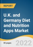 U.K. and Germany Diet and Nutrition Apps Market Size, Share & Trends Analysis Report by Type (Weight Loss/Gain Tracking Apps, Calorie Counting Apps, Meal Planning Apps), by Platform, by Devices, and Segment Forecasts, 2022-2030- Product Image