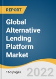 Global Alternative Lending Platform Market Size, Share & Trends Analysis Report by Solution (Loan Origination, Lending Analytics, Loan Servicing), by Service, by Deployment, by End-use, by Region, and Segment Forecasts, 2022-2030- Product Image