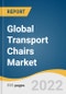 Global Transport Chairs Market Size, Share & Trends Analysis Report by Category (Pediatric, Adult, Geriatric), by End-use (Healthcare Facilities, Public Facilities), by Frame Materials (Aluminum, Steel), by Region, and Segment 2022-2030 - Product Image
