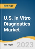 U.S. In Vitro Diagnostics Market Size, Share & Trends Analysis Report by Product (Reagents, Instruments, Services), Technology (Immunoassay, Molecular Diagnostics), Application, End-use, and Segment Forecasts, 2024-2030- Product Image