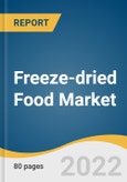 Freeze-dried Food Market Size, Share & Trends Analysis Report By Product (Fruits, Vegetables, Meat, Poultry & Seafood), By Distribution Channel (B2B, B2C), By Region, And Segment Forecasts, 2022 - 2030- Product Image