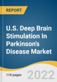 U.S. Deep Brain Stimulation In Parkinson's Disease Market Size, Share & Trends Analysis Report by Product (Single-channel, Dual-channel), and Segment Forecasts, 2022-2030- Product Image