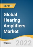 Global Hearing Amplifiers Market Size, Share & Trends Analysis Report by Product Type (Behind-the-ear, In-the-ear), by Sales Channel (Online Retail Sales, Offline Retail Sales), by Region, and Segment Forecasts, 2022-2030- Product Image