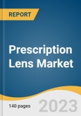 Prescription Lens Market Size, Share & Trends Analysis Report By Type (Single Vision, Bifocal, Trifocal), By Application (Myopia, Astigmatism), By Coating, By Region, And Segment Forecasts, 2023 - 2030- Product Image