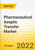 Pharmaceutical Aseptic Transfer Market - A Global and Regional Analysis: Focus on System Transfer, Transfer Type, Usability, End User, and Region - Analysis and Forecast, 2022-2031- Product Image