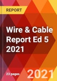 Wire & Cable Report Ed 5 2021- Product Image