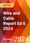 Wire and Cable Report Ed 6 2024 - Product Image