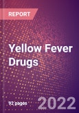 Yellow Fever Drugs in Development by Stages, Target, MoA, RoA, Molecule Type and Key Players, 2022 Update- Product Image