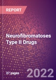 Neurofibromatoses Type II Drugs in Development by Stages, Target, MoA, RoA, Molecule Type and Key Players, 2022 Update- Product Image