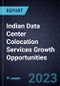 Indian Data Center Colocation Services Growth Opportunities - Product Thumbnail Image