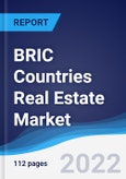 BRIC Countries (Brazil, Russia, India, China) Real Estate Market Summary, Competitive Analysis and Forecast, 2017-2026- Product Image