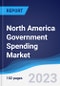 North America (NAFTA) Government Spending Market Summary, Competitive Analysis and Forecast to 2027 - Product Thumbnail Image
