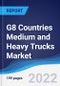 G8 Countries Medium and Heavy Trucks Market Summary, Competitive Analysis and Forecast, 2017-2026 - Product Image