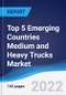 Top 5 Emerging Countries Medium and Heavy Trucks Market Summary, Competitive Analysis and Forecast, 2017-2026 - Product Image