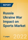 Russia Ukraine War Impact on Sports Market - Analyzing Impact on Sponsorships, Events and Media Landscape- Product Image