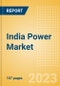 India Power Market Outlook to 2035 - Market Trends, Regulations and Competitive Landscape - Product Image