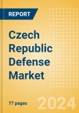 Czech Republic Defense Market - Size and trends, budget allocation, regulations, key acquisitions, competitive landscape and forecast, 2023-2028- Product Image