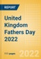 United Kingdom (UK) Fathers Day 2022 - Analyzing Market, Trends, Consumer Attitudes and Major Players - Product Image