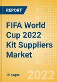 FIFA World Cup 2022 Kit Suppliers Market - Analyzing Sponsorship Deal Values, Brand Coverage, Spend, and Visibility- Product Image