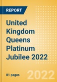 United Kingdom (UK) Queens Platinum Jubilee 2022 - Analyzing Market, Trends, Consumer Attitudes and Major Players- Product Image