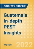 Guatemala In-depth PEST Insights- Product Image