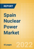 Spain Nuclear Power Market Size and Trends by Installed Capacity, Generation and Technology, Regulations, Power Plants, Key Players and Forecast, 2022-2035- Product Image