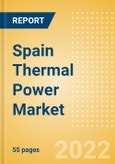 Spain Thermal Power Market Size and Trends by Installed Capacity, Generation and Technology, Regulations, Power Plants, Key Players and Forecast, 2022-2035- Product Image