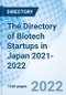 The Directory of Biotech Startups in Japan 2021-2022 - Product Thumbnail Image