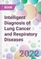 Intelligent Diagnosis of Lung Cancer and Respiratory Diseases - Product Image