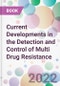 Current Developments in the Detection and Control of Multi Drug Resistance - Product Image