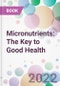 Micronutrients: The Key to Good Health - Product Thumbnail Image