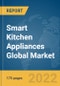 Smart Kitchen Appliances Global Market Report 2022 - Product Image