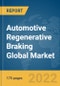 Automotive Regenerative Braking Global Market Report 2022 - Product Image