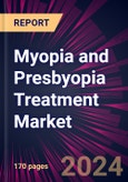 Myopia and Presbyopia Treatment Market 2024-2028- Product Image