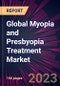 Global Myopia and Presbyopia Treatment Market 2022-2026 - Product Thumbnail Image