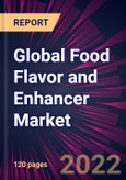 Global Food Flavor and Enhancer Market 2022-2026- Product Image