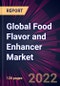 Global Food Flavor and Enhancer Market 2022-2026 - Product Thumbnail Image